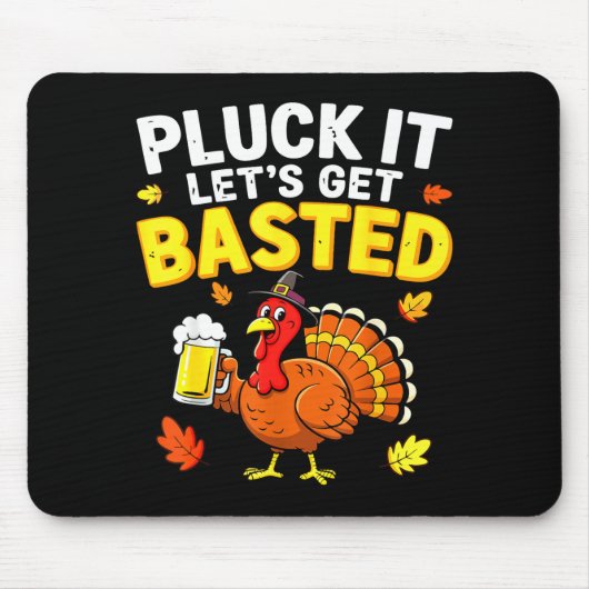 Pluck It Let's Get Basted Shirt Men Women Funny Th Mousepad (Vorne)