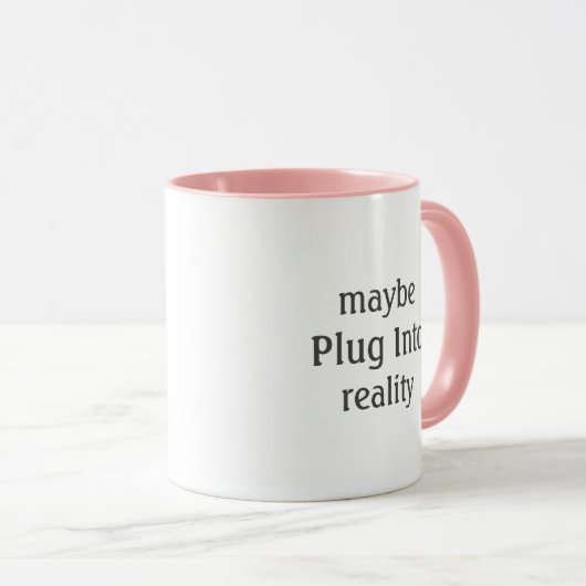 Plug-in-Reality-Message-Kaffee-Tasse Tasse (VorderseiteRechts)