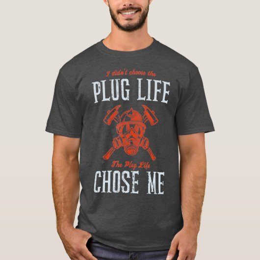 Plug Life Funny Firefighter Freiwilliger Feuerwehr T-Shirt (Vorderseite)