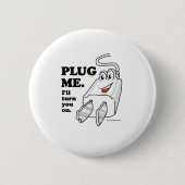 PLUG MICH BUTTON (Vorderseite)
