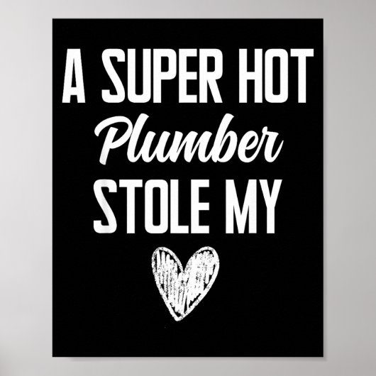Plumber Boyfriend Girlfriend Stole My Heart Funny Poster (Vorne)