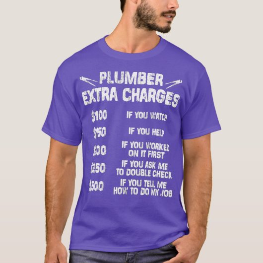 plumber extra charges shirt (Vorderseite)
