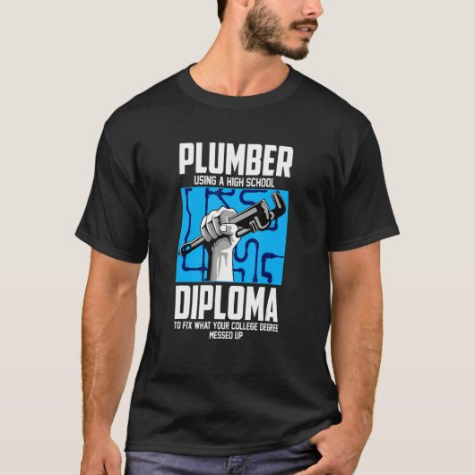 Plumber For Pipefitter Using A High School Diplom T-Shirt (Vorderseite)