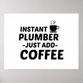 PLUMBER INSTANT EINFACH KAFFEE HINZUFÜGEN POSTER (Vorne)