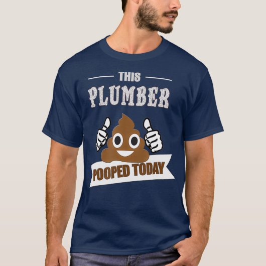 Plumber kackte Witz lustig Sarcastic Pipefitter T-Shirt (Vorderseite)