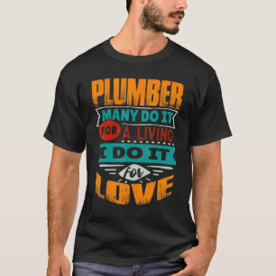 Plumber-Zitat Ich bin Diokletiker für Liebe T-Shirt