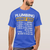 Plumbing Hourly Rate Funny Plumber Saying Hourly T-Shirt (Vorderseite)