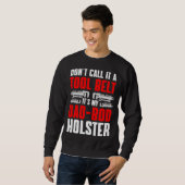 Plumbing Plumber Dad Don t Call It a Tool Belt  1 Sweatshirt (Vorne ganz)