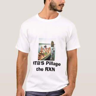 Plünderung NTBS das RXN T-Shirt