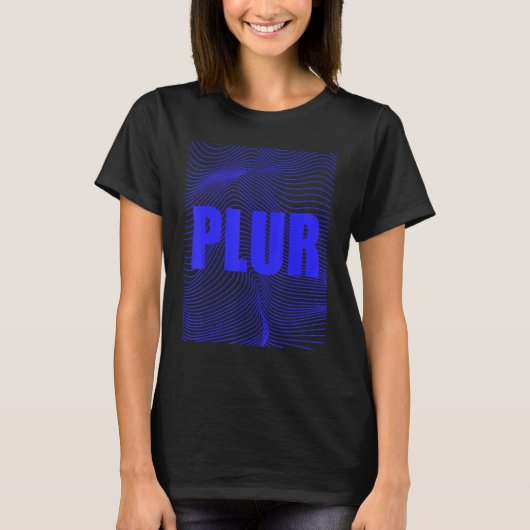 PLUR, Peace Liebe Unity Respekt, EDM, Techno, Hous T-Shirt (Vorderseite)
