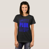 PLUR, Peace Liebe Unity Respekt, EDM, Techno, Hous T-Shirt (Vorne ganz)