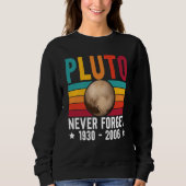 Pluto 9th Planet Never Forget Astronomy Solar Syst Sweatshirt (Vorderseite)