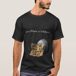 Pluto benötigt einen Job T-Shirt