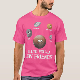 Pluto fand neue Freunde Sonnensystem-Wissenschaft T-Shirt