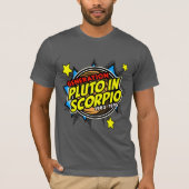 Pluto in Scorpio T-Shirt (Vorderseite)