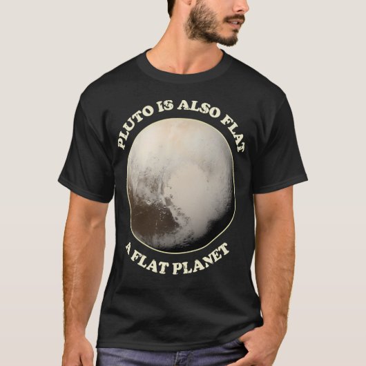 Pluto ist auch flach auf einem flachen Planeten T-Shirt (Vorderseite)