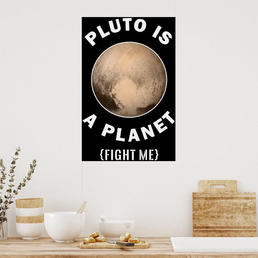 Pluto ist ein Planet, der mich bekämpft - Astronom Poster (Küche)