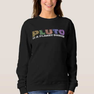 Pluto ist ein Planet Sweatshirt
