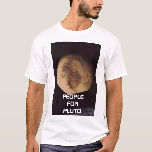 Pluto, LEUTE FÜR PLUTO T-Shirt (Vorderseite)