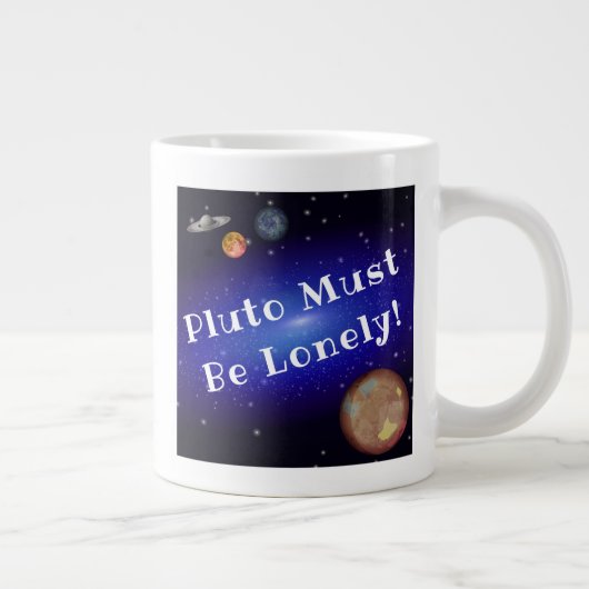 "Pluto Must Lonely" Spezial-Tasse Jumbo-Tasse (Rechts)