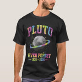Pluto Never Forge Funny Space Science T-Shirt (Vorderseite)