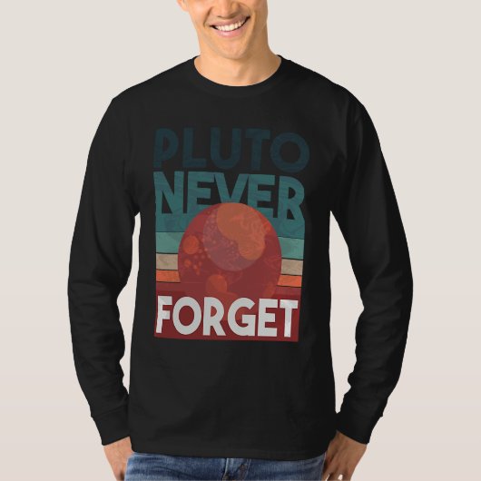 Pluto never forget planet space science T-Shirt (Vorderseite)