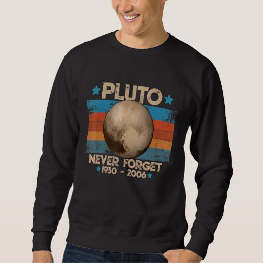 Pluto Never Forget Retro Space Science 1 Sweatshirt (Vorderseite)
