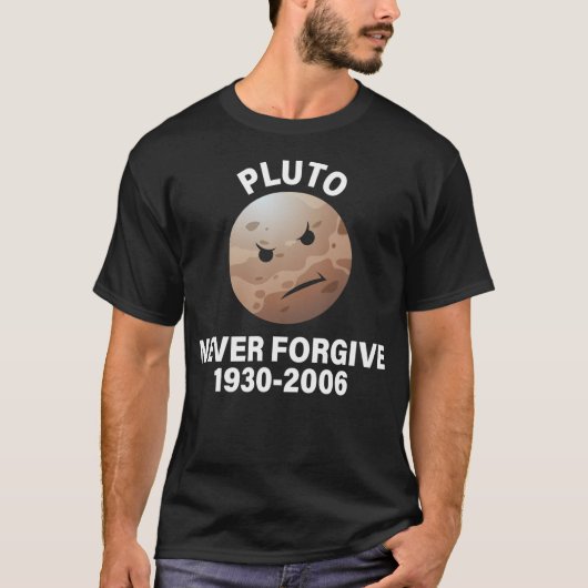 Pluto niemals vergeben Pluto nie vergessen Pluto-D T-Shirt (Vorderseite)