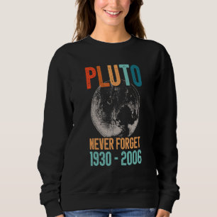 Pluto niemals vergessen Retro Stil Lustiger Weltra Sweatshirt