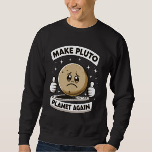 Pluto Planet wieder lustig Sweatshirt