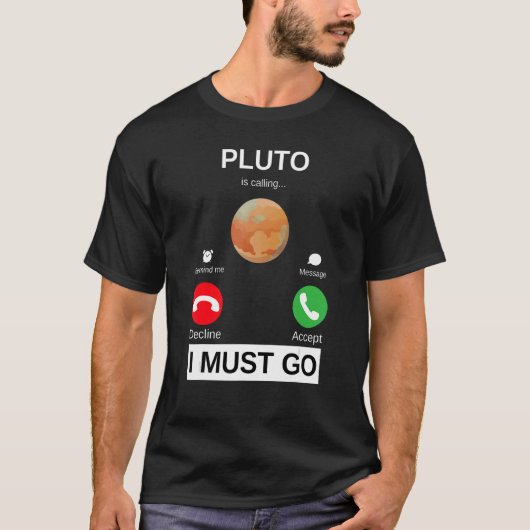 Pluto ruft an, ich muss zur Astronomie Pluto T-Shirt (Vorderseite)