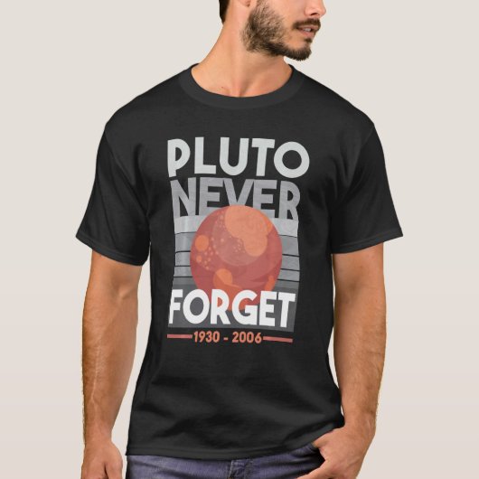 Pluto Vergessen nie Science Space Planet Funny Tea T-Shirt (Vorderseite)