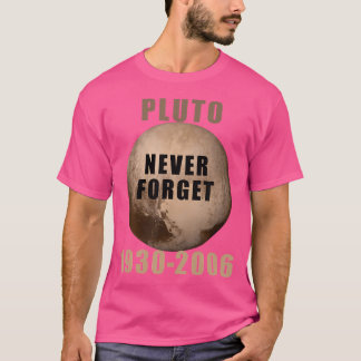 Pluto Vergessen Sie niemals 1930-2006 Astronomie S T-Shirt