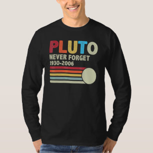 Pluto Vergiss Astronomie Retro Weltraum Und 70er 8 T-Shirt