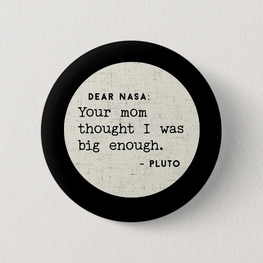 Pluto WAR genug groß. Kosmischer Spaß Button (Vorderseite)