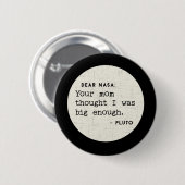 Pluto WAR genug groß. Kosmischer Spaß Button (Vorne & Hinten)