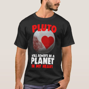 Pluto wird immer ein Planet in meinem Herzen Fraue T-Shirt