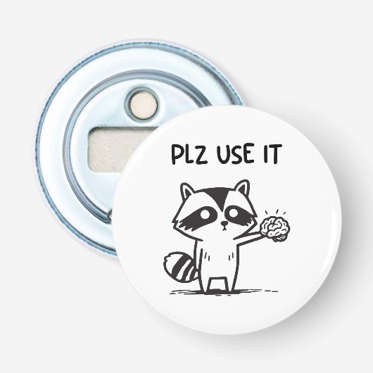 Plz Use It - Funny Racoon Sarcastic Flaschenöffner (Vorderseite)