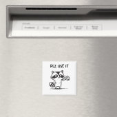 Plz Use It - Funny Racoon Sarcastic Magnet (In Situ (Geschirrspüler))