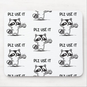 Plz Use It - Funny Racoon Sarcastic Mousepad