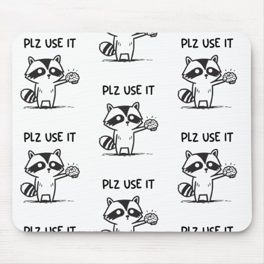 Plz Use It - Funny Racoon Sarcastic Mousepad (Vorne)