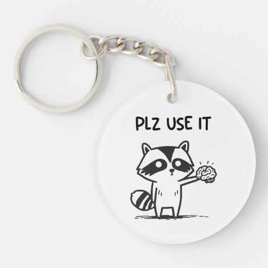 Plz Use It - Funny Racoon Sarcastic Schlüsselanhänger (Vorderseite)