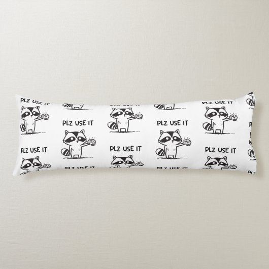 Plz Use It - Funny Racoon Sarcastic Seitenschläferkissen (Vorderseite)
