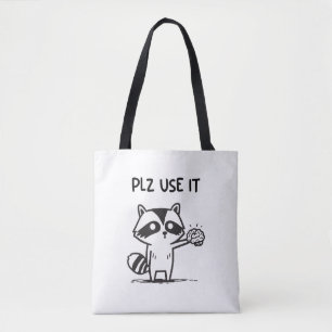 Plz Use It - Funny Racoon Sarcastic Tasche