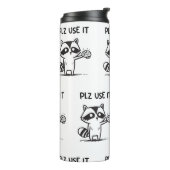 Plz Use It - Funny Racoon Sarcastic Thermosbecher (Nach links gedreht)