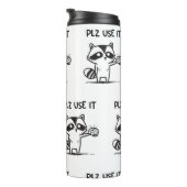 Plz Use It - Funny Racoon Sarcastic Thermosbecher (Nach rechts gedreht)