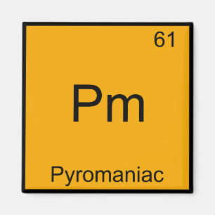 Pm - Pyromane Lustiges Chemie-Element-Symbol-T-Shi Magnet