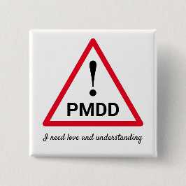 ! PMDD - Ich brauche Liebe und Verständnis Button