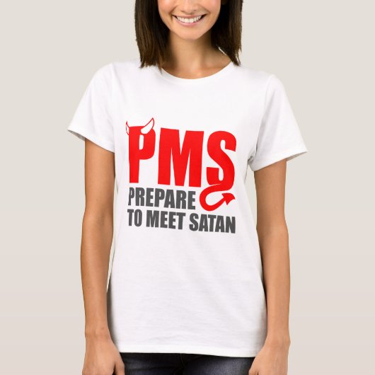 PMS - Bereiten Sie vor sich, Satan zu treffen T-Shirt (Vorderseite)