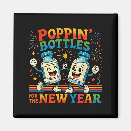 Pn’ Bottles For The New Year Funny Nurse Medical G Magnet (Vorne)